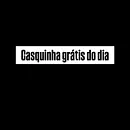 cortesia casquinha grátis do dia 